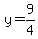 y=9%2F4