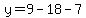 y=9-18-7
