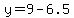 \"y=9-6.5\"