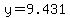 y=9.431