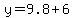 y=9.8%2B6