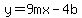 y=9mx-4b
