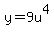 y=9u%5E4