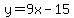 y=9x-15%29