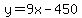 y=9x-450