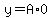 y=A%2A0