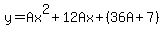 y=Ax%5E2%2B12Ax%2B%2836A%2B7%29