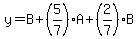 y=B%2B%285%2F7%29%2AA%2B%282%2F7%29%2AB