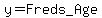 y=Freds_Age