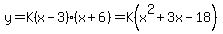 y=K%28x-3%29%28x%2B6%29=K%28x%5E2%2B3x-18%29