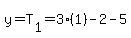 y=T%5B1%5D=3%281%29-2-5