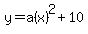 y=a%28x%29%5E2%2B10