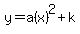 y=a%28x%29%5E2%2Bk