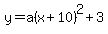 y=a%28x%2B10%29%5E2%2B3