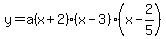y=a%28x%2B2%29%28x-3%29%28x-2%2F5%29