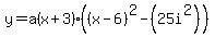 y=a%28x%2B3%29%28%28x-6%29%5E2-%2825i%5E2%29%29