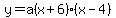 y=a%28x%2B6%29%28x-4%29