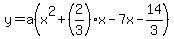 y=a%28x%5E2%2B%282%2F3%29x-7x-14%2F3%29