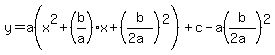 y=a%28x%5E2%2B%28b%2Fa%29x%2B%28b%2F%282a%29%29%5E2%29%2Bc-a%28b%2F%282a%29%29%5E2