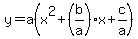 y=a%28x%5E2%2B%28b%2Fa%29x%2Bc%2Fa%29