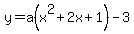 y=a%28x%5E2%2B2x%2B1%29-3