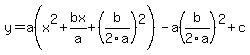 y=a%28x%5E2%2Bbx%2Fa%2B%28b%2F2a%29%5E2%29-a%28b%2F2a%29%5E2%2Bc