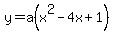 y=a%28x%5E2-4x%2B1%29