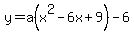 y=a%28x%5E2-6x%2B9%29-6