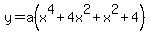 y=a%28x%5E4%2B4x%5E2%2Bx%5E2%2B4%29