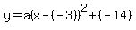 y=a%28x-%28-3%29%29%5E2%2B%28-14%29