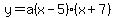 y=a%28x-5%29%28x%2B7%29