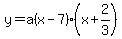 y=a%28x-7%29%28x%2B2%2F3%29