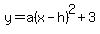 y=a%28x-h%29%5E2%2B3