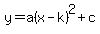y=a%28x-k%29%5E2%2Bc