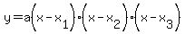 y=a%28x-x%5B1%5D%29%28x-x%5B2%5D%29%28x-x%5B3%5D%29