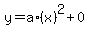 y=a%2A%28x%29%5E2%2B0