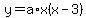 y=a%2Ax%28x-3%29