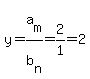 y=a%5Bm%5D%2Fb%5Bn%5D=2%2F1=2