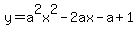 y=a%5E2x%5E2-2ax-a%2B1