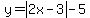 y=abs%282x-3%29-5