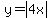 y=abs%284x%29