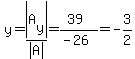 y=abs%28A%5By%5D%29%2Fabs%28A%29=%2839%29%2F%28-26%29=-3%2F2