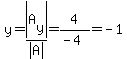 y=abs%28A%5By%5D%29%2Fabs%28A%29=4%2F%28-4%29=-1
