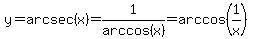 y=arcsec%28x%29=1%2Farccos+%28x%29=arccos+%281%2Fx%29