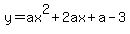 y=ax%5E2%2B2ax%2Ba-3