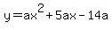 y=ax%5E2%2B5ax-14a