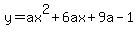 y=ax%5E2%2B6ax%2B9a-1