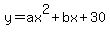 y=ax%5E2%2Bbx%2B30