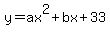 y=ax%5E2%2Bbx%2B33