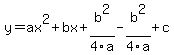 y=ax%5E2%2Bbx%2Bb%5E2%2F4a-b%5E2%2F4a%2Bc